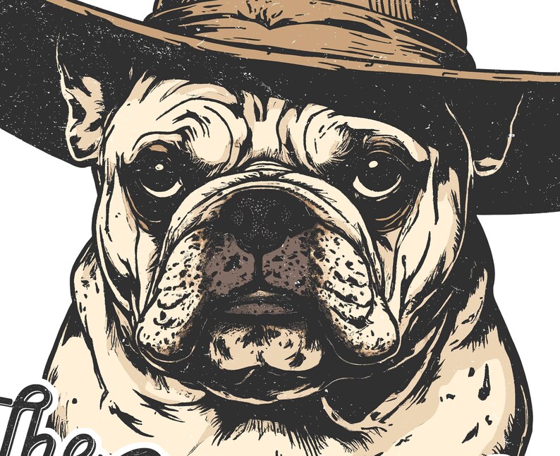 May include: A detailed illustration of a bulldog wearing a cowboy hat. The dog's face is tan and brown, with a black nose and eyes. The hat is brown and black, with a wide brim. The image has a vintage, distressed look.