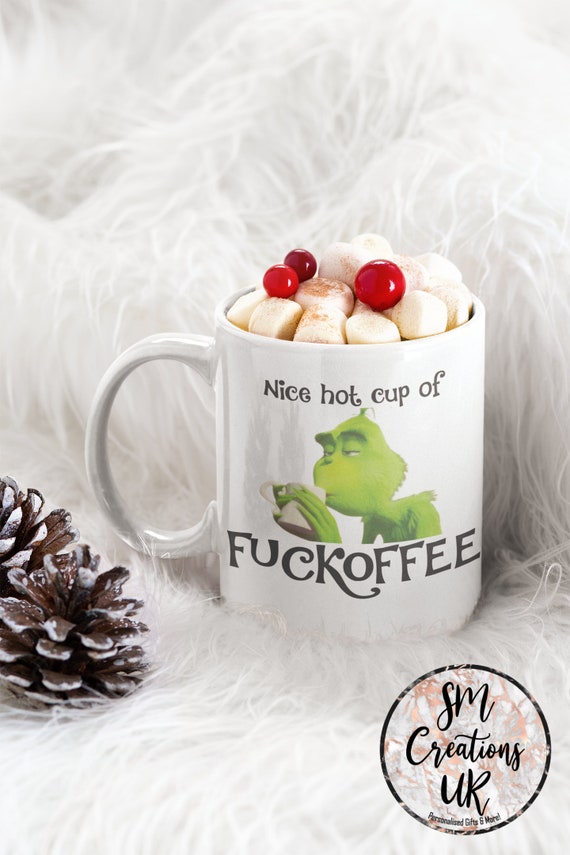 Grinch Mug The Grinch Nice Hot Cup Of Fuckoffee Funny The - iTeeUS
