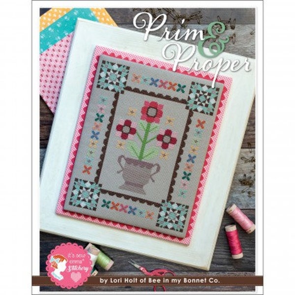 Prim & Proper cross stitch pattern by Lori Holt for It's Sew Emma