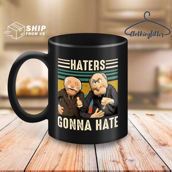 Haters Gonna Hate Vintage Mug Statler and Waldorf Mug Muppet Etsy