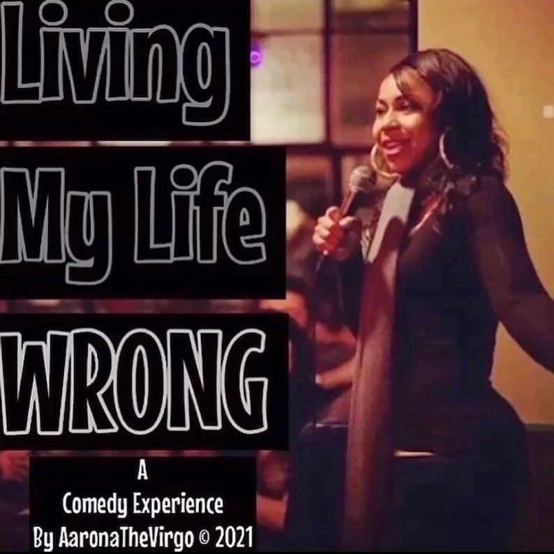 Living My Life Wrong Comedy Album:Part One By AaronaTheVirgo image 1