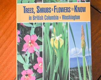 Trees, Shrubs and Flowers to Know in Washington and British Columbia - Vintage Nature Guide Book to Botany of the Pacific Northwest 1990s