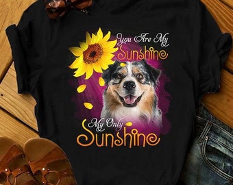 Australian Shepherd You Are My Sunshine T-Shirt