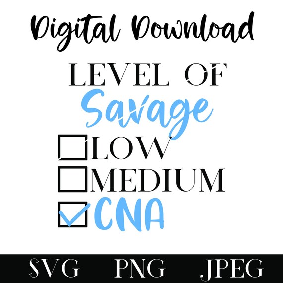 CNA SVG, Level of Savage Svg, Classy Bougie Ratchet Svg, Cricut cut file, Funny CNA Png [Digital Download] Svg for tshirt, tote, bonnet, mug