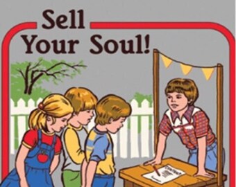 May include: A cartoon illustration of a lemonade stand with a sign that reads "Sell Your Soul!" and "Cash 4 Souls $5.00". Three children are standing in line to sell their souls. The illustration is titled "Economics for Children".