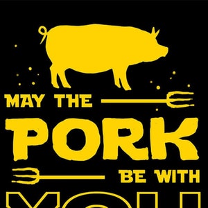 May The Pork Be With You on a 2x3 Magnet with Glossy Finish and Metal Construction. A Gift For Him or Her.