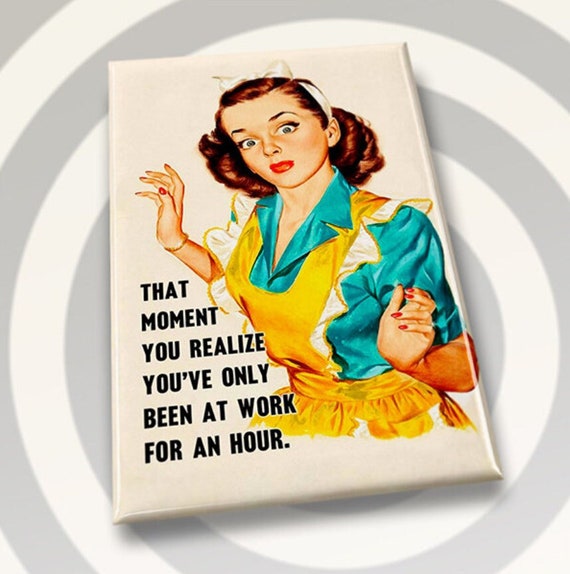 Funny Work Humor Refrigerator Magnet: Glossy Metal Magnet (2x3)
