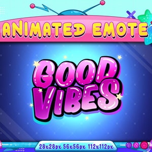 Good Vibes Animated Emote, Good Vibes Text Animated Twitch Discord Youtube Emote, Animated Chat Emote For Streamer, Twitch Stream image 1