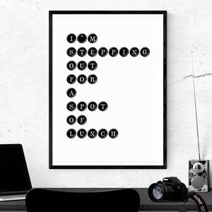Working from home digital print. Poster, digital print, digital download. &quot;I&#39;m stepping out for a spot of lunch&quot;. Perfect for home office