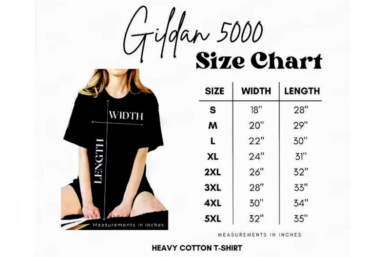 May include: Black t-shirt with a size chart for Gildan 5000 Heavy Cotton T-shirts. The chart shows sizes S to 5XL, with width measurements from 18" to 32" and lengths from 28" to 35".