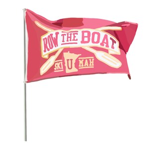 May include: A pink flag with the words "ROW THE BOAT" and "SKI U MAH" in white lettering. The flag also features a stylized image of the state of Minnesota and two crossed oars.