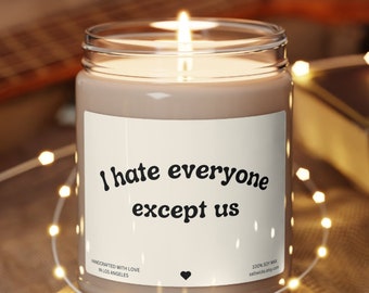 I hate everyone except us funny candle gift for best friend funny gift for friend best friend gift for her sister birthday gift bff bestie