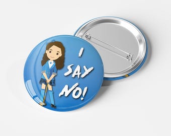 Digo No - Heathers - Chapa de 30 mm - Verónica - Musical / Broadway / West End / accesorio / Chapa de metal /