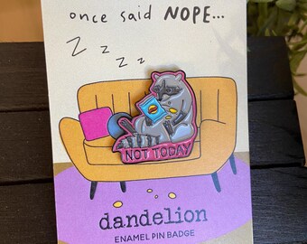 Not Today Pin Badge (PB09) Enamel pin badge - Racoon pin badge - Funny pin - Racoon pin badge - Friend gift - Work gift