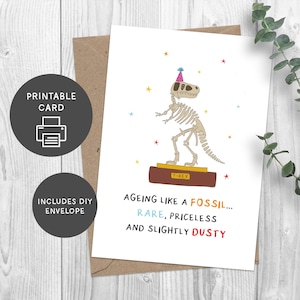Ageing like a fossil birthday card - Downloadable card - Digital Download - Printable Card - Instant Download - Birthday printable card