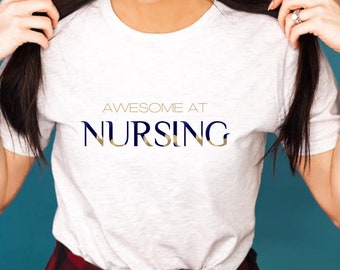 Awesome at Nursing T-Shirt, Nurse Gift