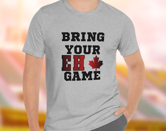 Bring Your Eh Game shirt, Canada shirt, Funny Canada shirt, Eh, Canadian shirt, Game Day shirt, Hockey shirt, Canada Day shirt, Maple Leaf