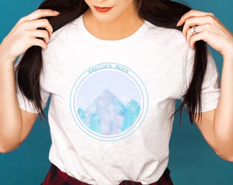 Explore More Watercolor, Wanderlust, Nature Lover, Camping Shirt, Hiking Shirt, Outdoor Lover, Adventure Awaits, Vacation shirt, Mountains