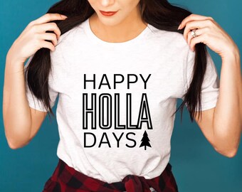 Happy Holla Days shirt, Christmas shirt, Holiday shirt, Mom Christmas gift, Dad Christmas gift, Funny Christmas shirt, Christmas Pajamas