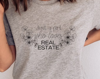 A girl who loves real estate, realtor shirt, real estate agent shirt, real estate shirt, realtor gift, real estate agent gift, cute realtor