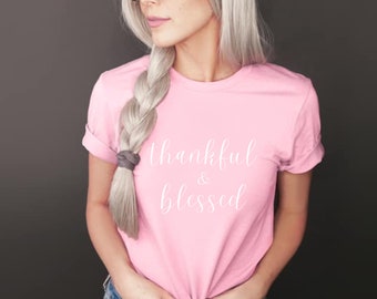 Thankful & Blessed Shirt, Inspirational Fall Thanksgiving Tee