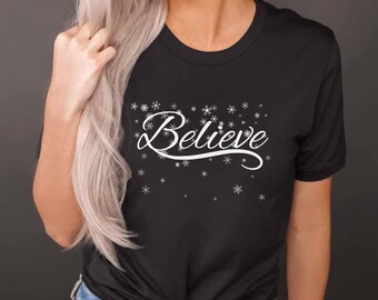 Believe Christmas Shirt, Inspirational Holiday Tee
