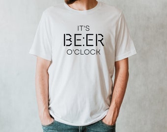 It's Beer O'clock T-shirt, Drinking Shirt, Unisex Fit