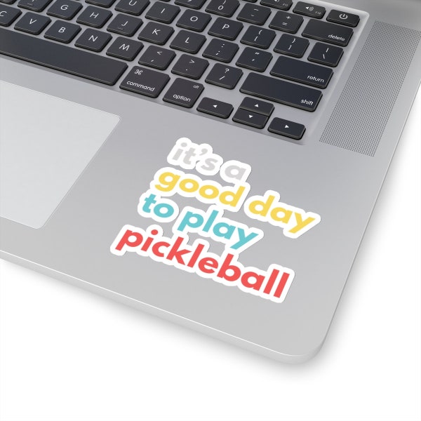 Pickleball Sticker, Its a Good Day to Play Pickleball, Laptop, for Dry Surfaces, Not Waterproof