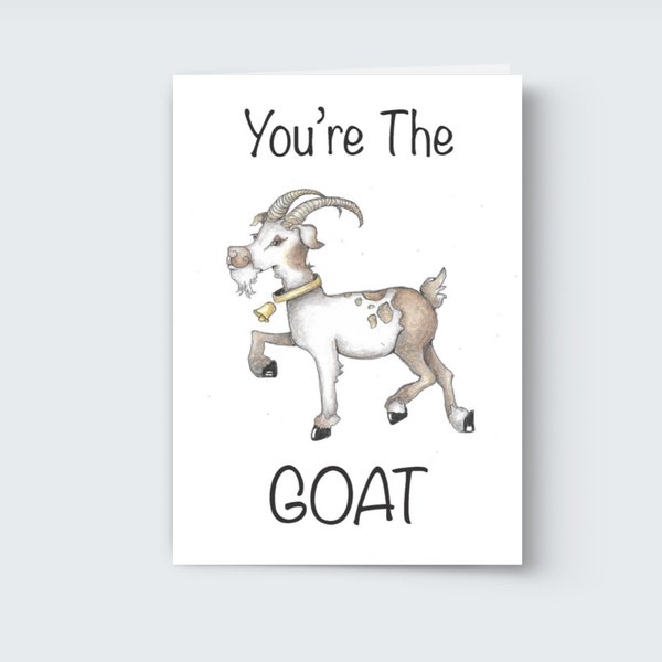 You're The Goat! Greatest Of All Time! Greeting Card