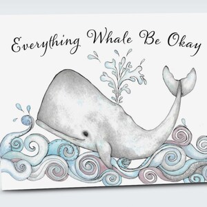 Everything Whale be Okay Greeting Card