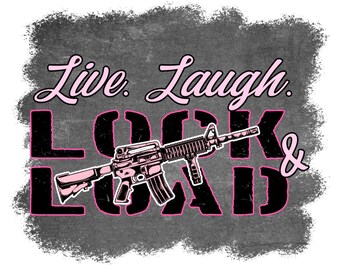 Live Laugh Lock Load Etsy Live Laugh Lock Load Etsy