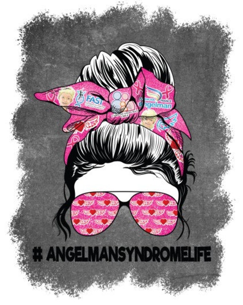 sublimation PNG Messy Bun #angelmansyndromelife Angelman syndrome life v2 digital download