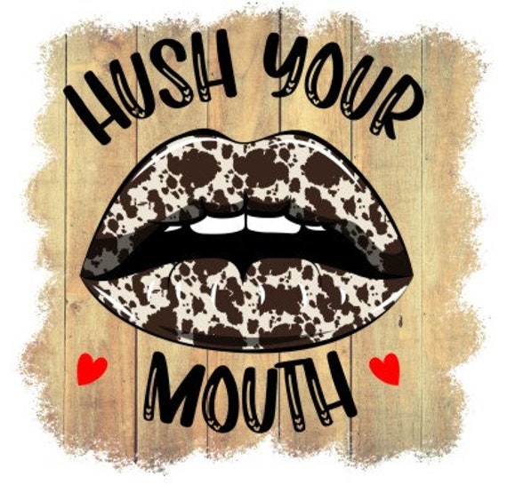 Hush your mouth funny southern charm saying sassy quote a Etsy