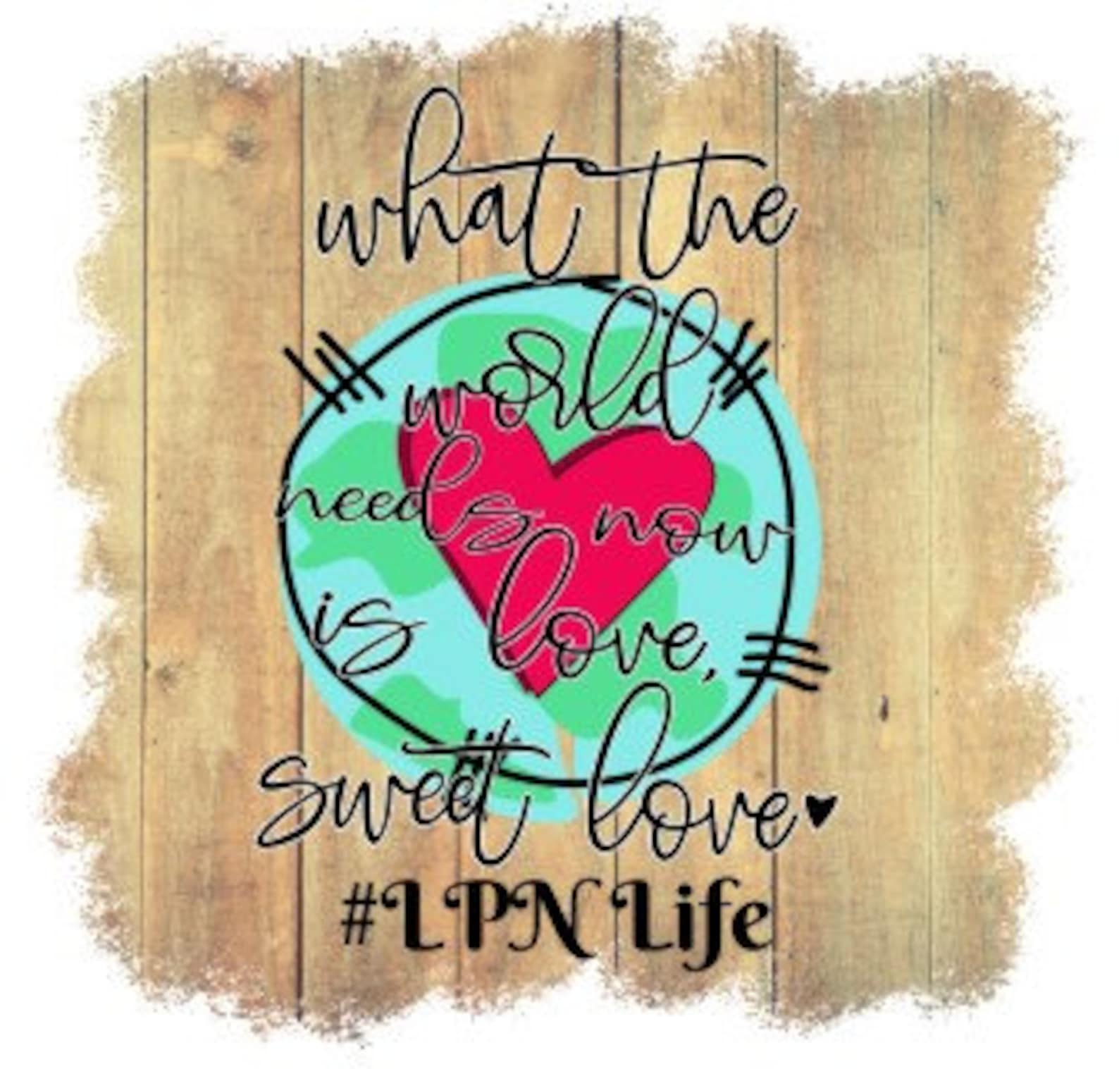 What the World needs now is love sweet love LPN Life Peace | Etsy