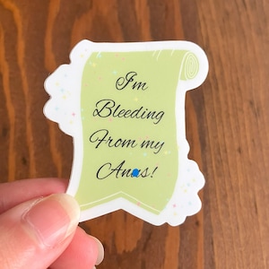 I&#39;m Bleeding From My Anus Sticker Cute Hemorrhoid Sticker