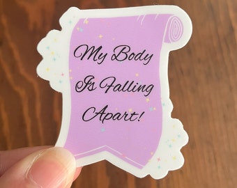 My Body Is Falling Apart Sticker Cute Chronic Illness Sticker