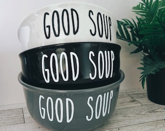 Good Soup Bowl | Punny Gifts | Tik Tok inspired cereal bowl | Foodie Gift | Ice Cream Bowl | Popcorn Bowl