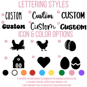May include: An image showcasing lettering styles and icon options. The text includes the word "CUSTOM" in various fonts. Icons of a hen, rooster, eggs, barn, heart, and more eggs are displayed. Color options are also shown.