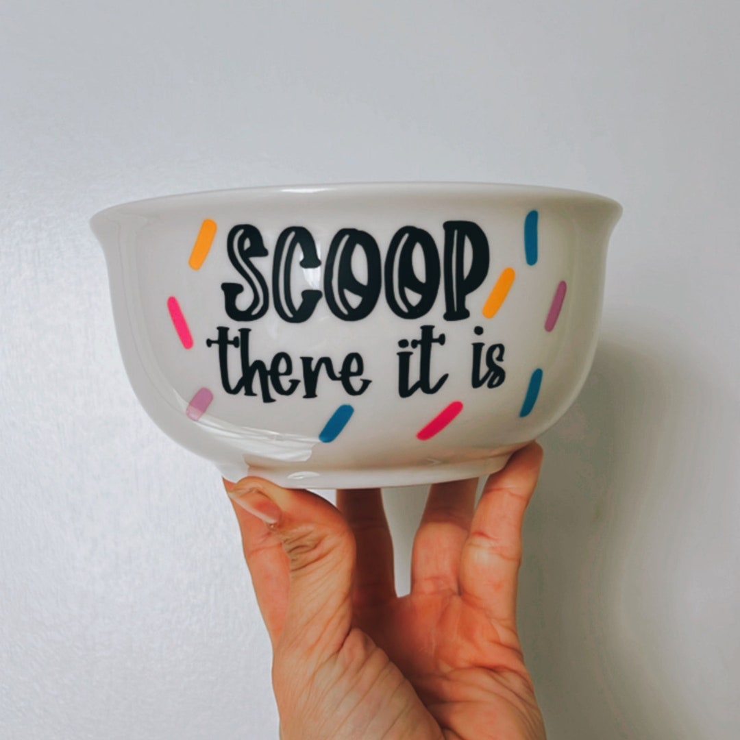 Scoop There It is Ice Cream Bowl Custom Ice Cream Bowl Etsy