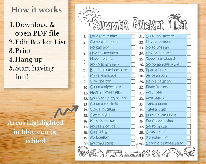 May include: A printable summer bucket list with 40 activities to do, including going to the beach, camping, having a picnic, and visiting the zoo. The list is designed to be edited and printed for personal use.