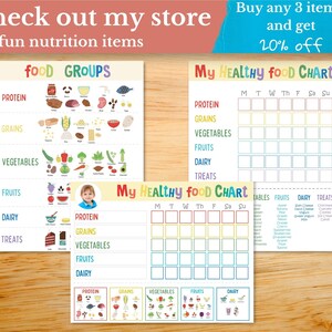 May include: Two printable charts for tracking healthy food choices. The first chart lists food groups: protein, grains, vegetables, fruits, dairy, and treats. The second chart is a weekly food tracker with columns for each day of the week and rows for each food group. The text "My Healthy Food Chart" appears at the top of both charts.