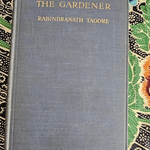 The Gardener by Rabindranath Tagore, 1922