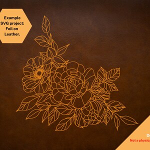 May include: A digital download of a line art floral design featuring a bouquet of roses and leaves. The design is in a gold colour on a brown background. The text "Example SVG project: Foil on Leather." is in a yellow hexagon.