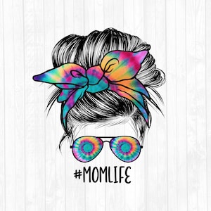 Tie Dye Mom Life Messy Bun Hair Sublimation Design - Sunglasses Hairband PNG - Commercial Use Ok - 300 DPI