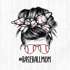 May include: A black and white illustration of a woman with a messy bun. The bun is decorated with a teal and white headband with baseballs. The woman is wearing sunglasses with baseballs on the lenses. The text #BASEBALLMOM is below the image.