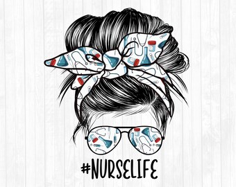 Nurse Life Messy Bun Hair Sublimation Design - Sonnenbrillen Haarband PNG - Kommerzielle Nutzung Ok - 300 DPI