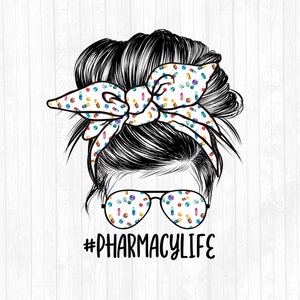 Pharmacy Life Messy Bun Hair Sublimation Design - Sunglasses Hairband PNG - Commercial Use Ok - 300 DPI