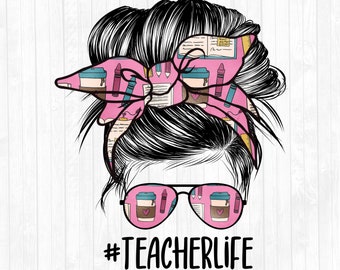 Teacher Life Messy Bun Schwarz Haar Sublimation Design - Sonnenbrillen Haarband PNG - Kommerzielle Nutzung Ok - 300 DPI