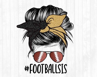 Football Sis Schwarz und Gold Glitzer Messy Bun Haar Sublimation Design - Sonnenbrille Haarband PNG - Kommerzielle Nutzung Ok - 300 DPI