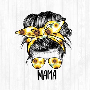 Sunflowers Mama Messy Bun Hair Sublimation Design - Sunglasses Hairband PNG - Commercial Use Ok - 300 DPI - Blank